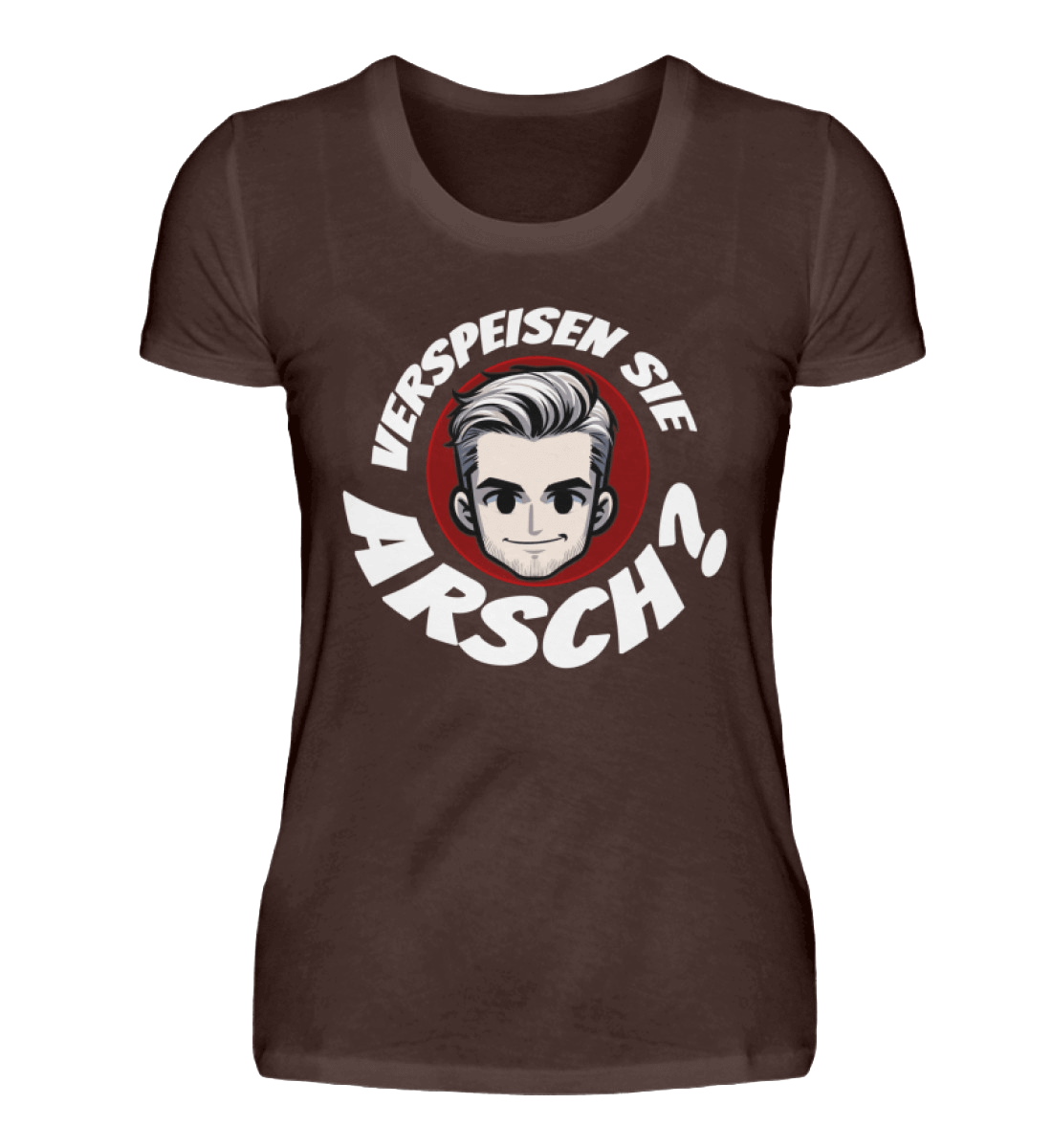 Verspeisen Sie ARSCH? | Damen T-Shirt