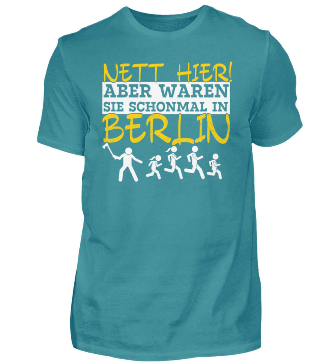 Nett hier aber waren Sie schonmal in Berlin? | Herren T-Shirt