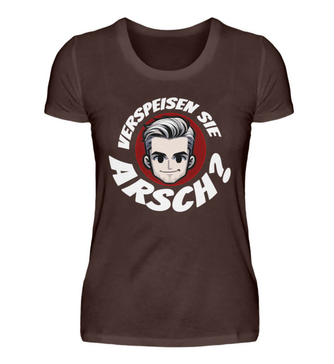 Verspeisen Sie ARSCH? | Damen T-Shirt
