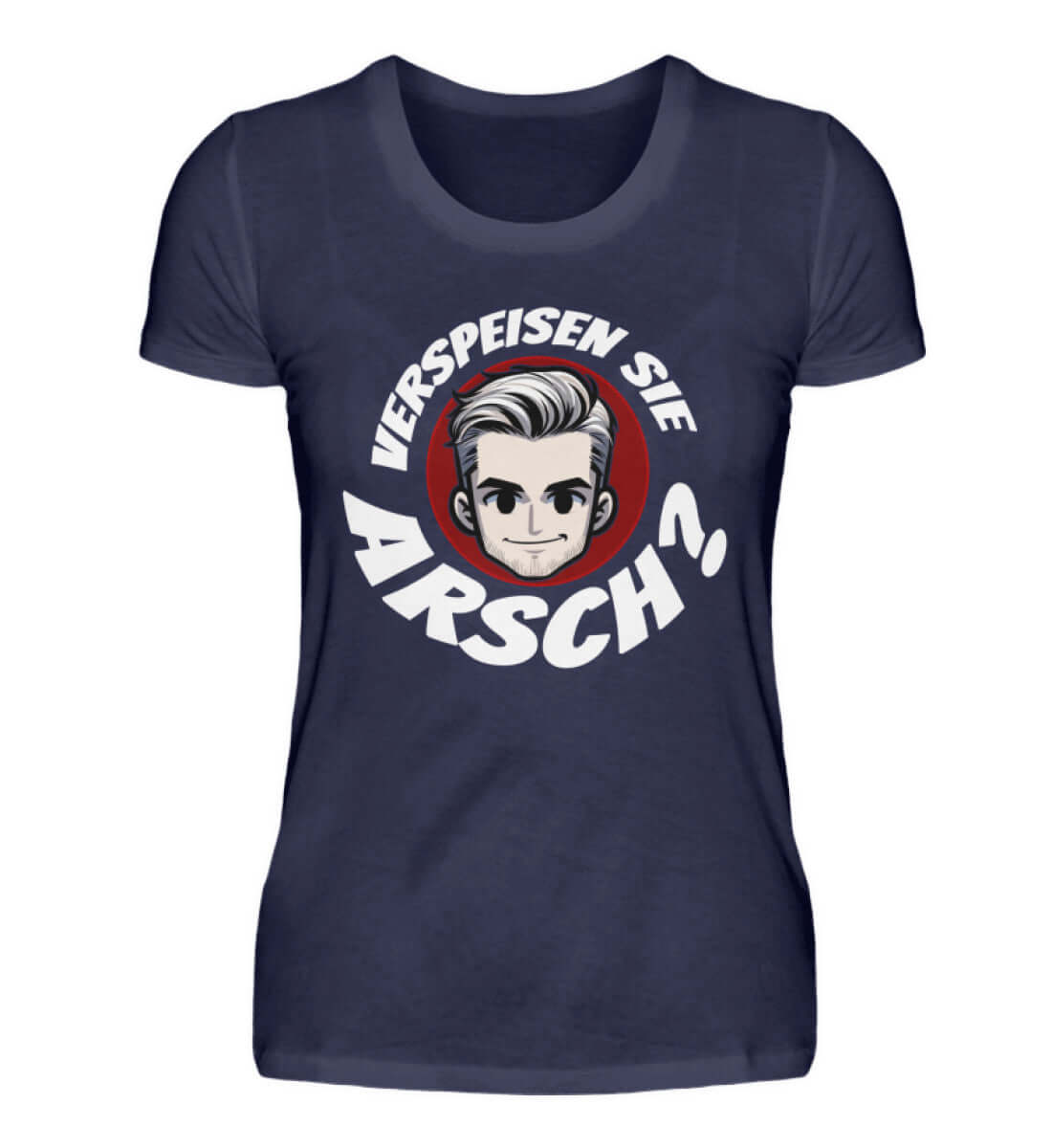 Verspeisen Sie ARSCH? | Damen T-Shirt