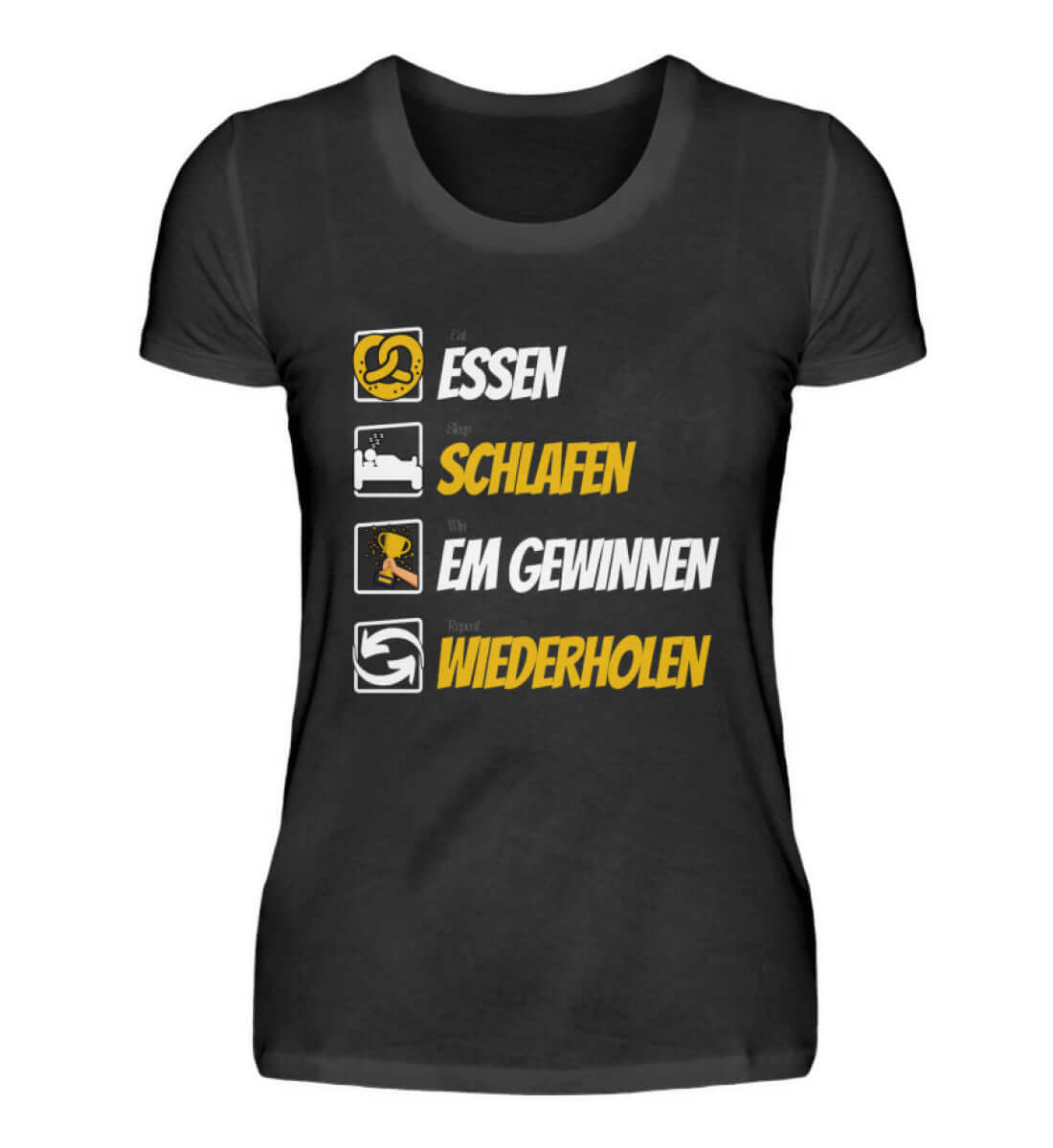 Deutschland Fan Damen Premium Shirt – Rundhals in Schwarz mit Slogan: Essen, Schlafen, Gewinnen, Wiederholen.