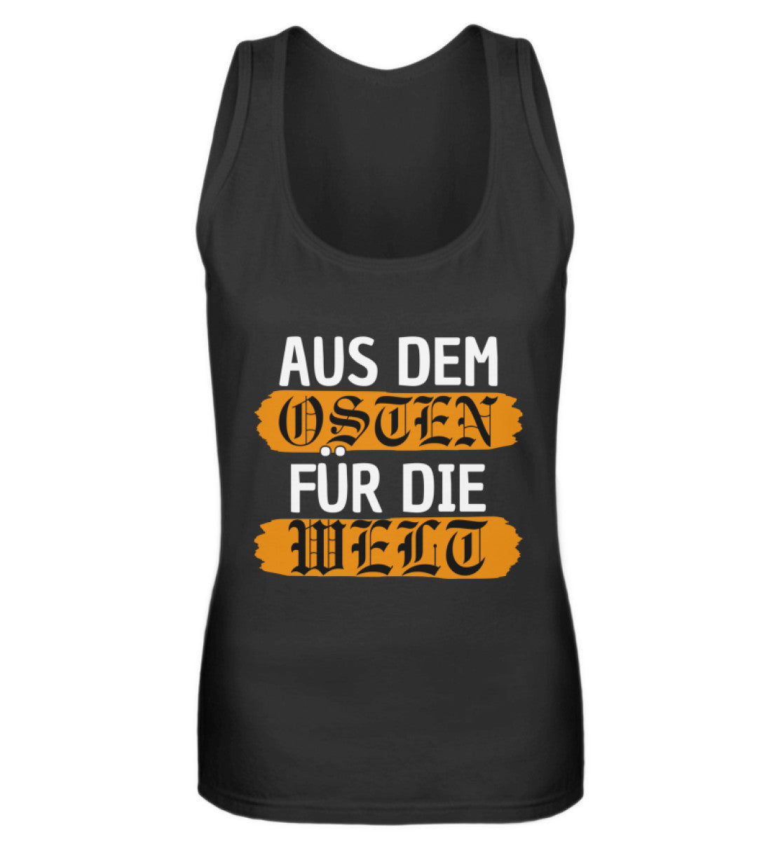 Ostdeutschland Tank-Top mit schwarzem Hintergrund und Aufschrift 'AUS DEM OSTEN FÜR DIE WELT' in orange.