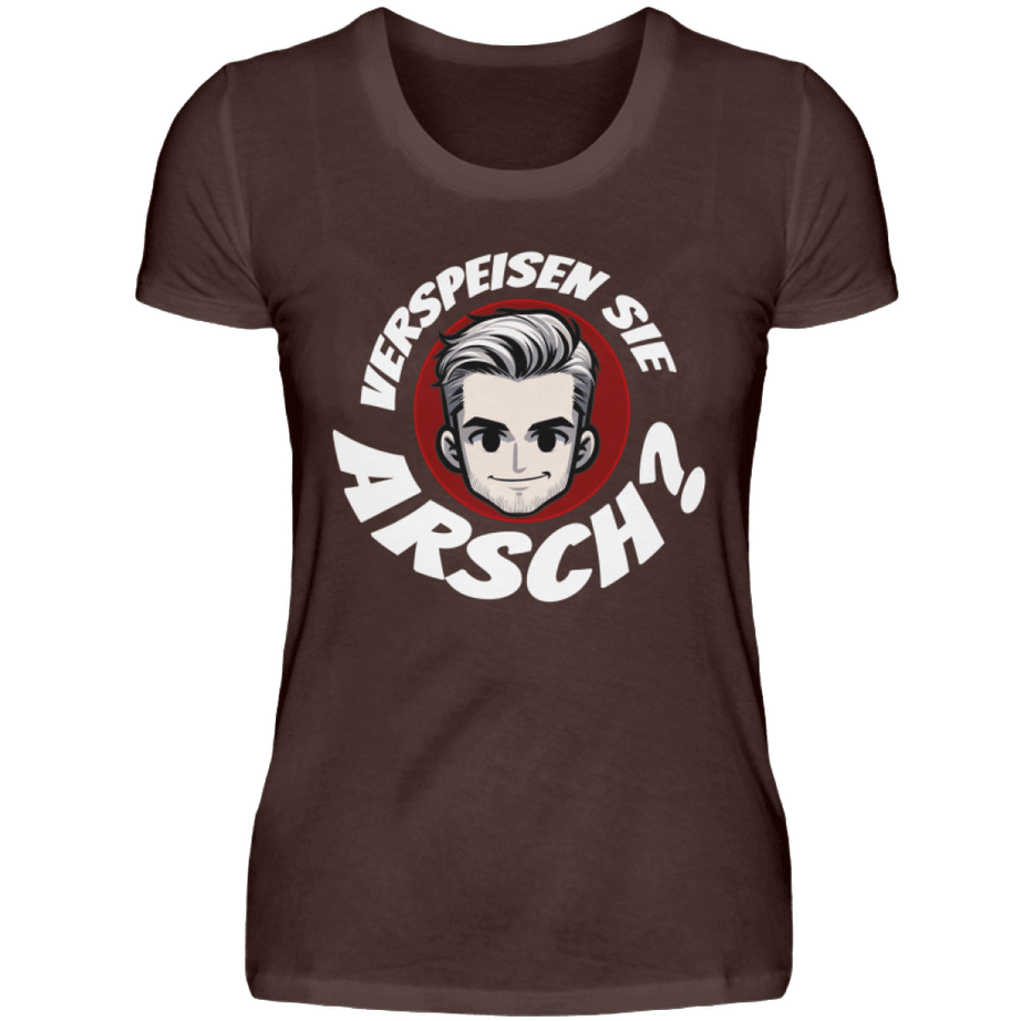 Verspeisen Sie ARSCH? | Damen T-Shirt