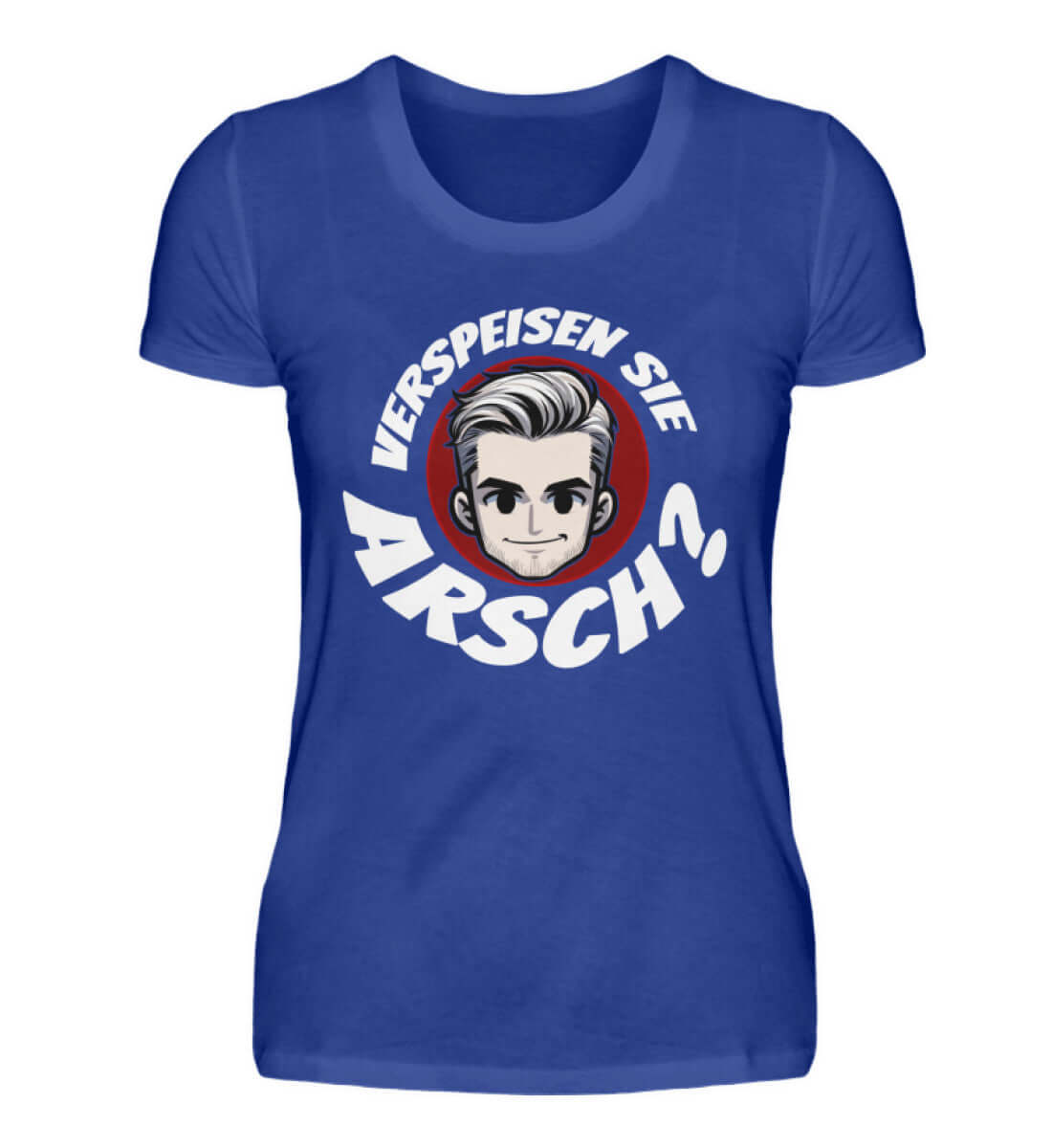 Verspeisen Sie ARSCH? | Damen T-Shirt