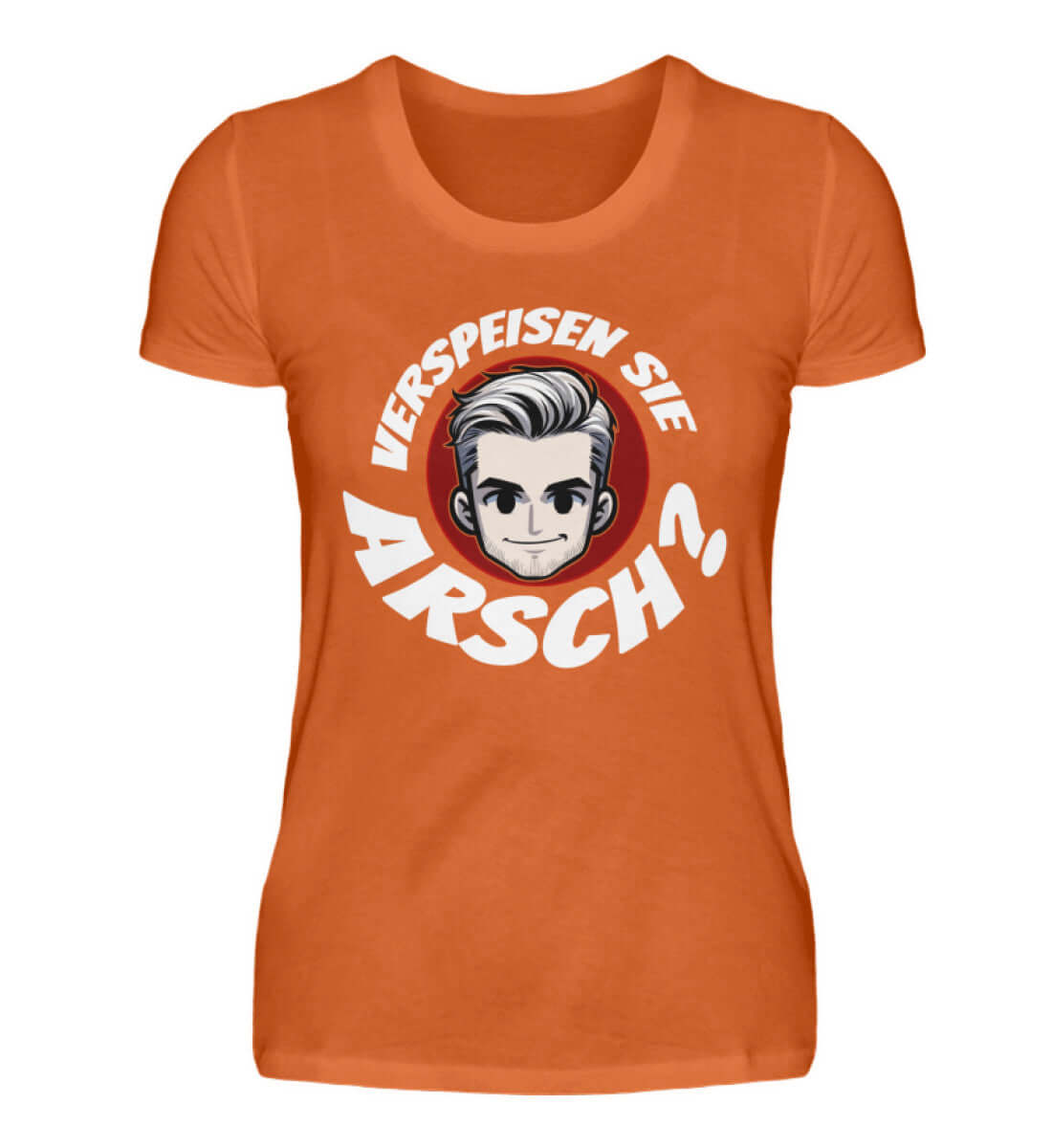 Verspeisen Sie ARSCH? | Damen T-Shirt