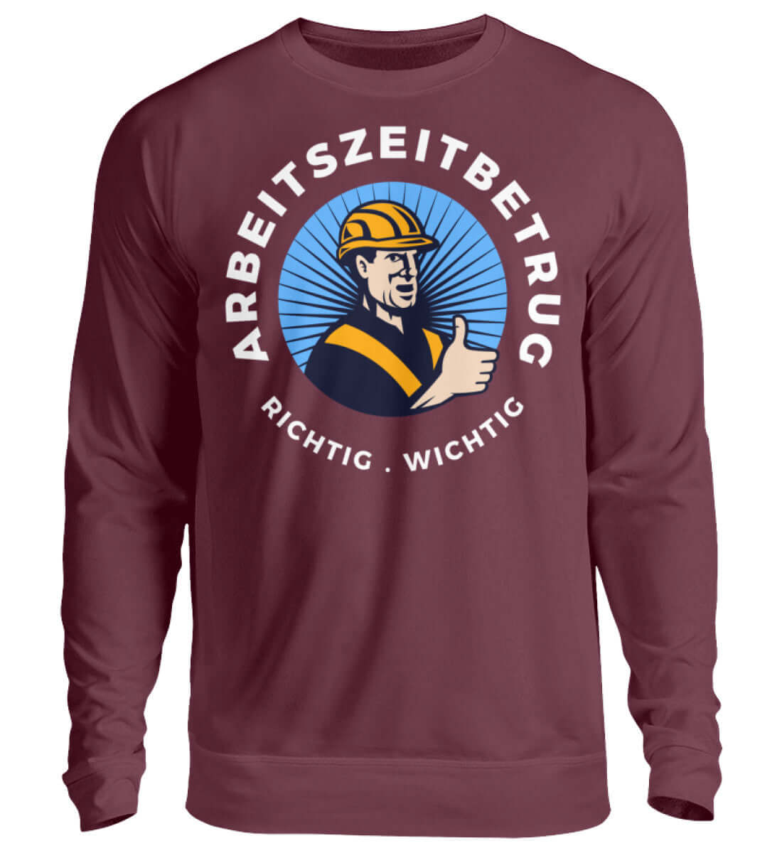 Bordeauxfarbenes Sweatshirt mit witzigem Aufdruck zum Thema Arbeitszeitbetrug
