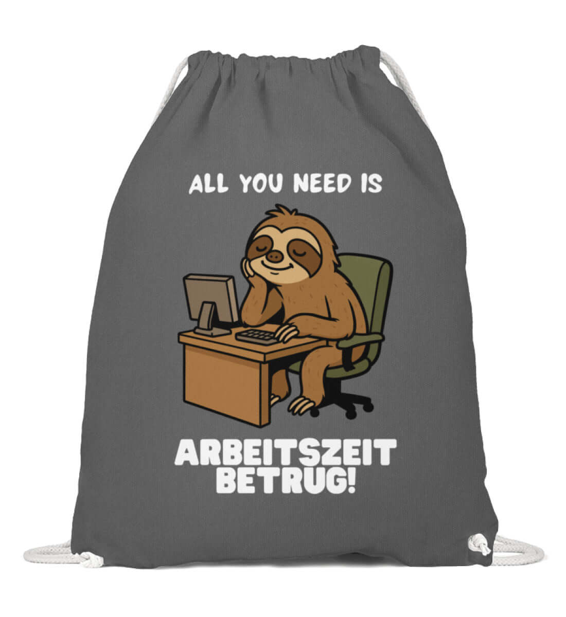 Grauer Sportbeutel mit All You Need Is Arbeitszeitbetrug

