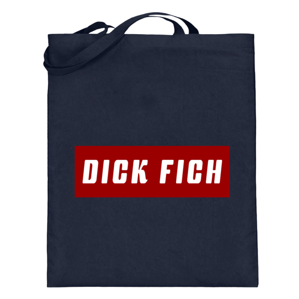 Dick Fich Lustiger Spruch Text Motto  - Jutebeutel (mit langen Henkeln) - Pixdesign Onlineshop - Jutebeutel lange Henkel