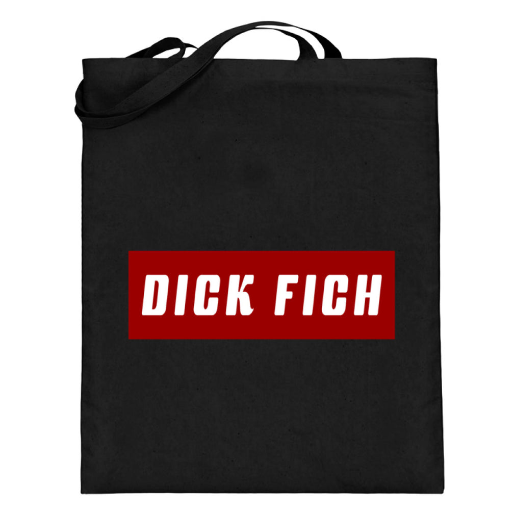 Dick Fich Lustiger Spruch Text Motto  - Jutebeutel (mit langen Henkeln) - Pixdesign Onlineshop - Jutebeutel lange Henkel