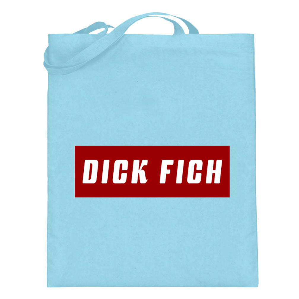 Dick Fich Lustiger Spruch Text Motto  - Jutebeutel (mit langen Henkeln) - Pixdesign Onlineshop - Jutebeutel lange Henkel